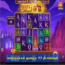 unblocked games 77 premium